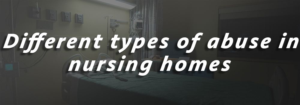 Types Of Nursing Home Abuse Blasingame Burch Garrard Ashley P C 